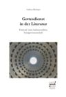 Gottesdienst in der Literatur : Entwurf einer kultursensiblen Liturgiewissenschaft - eBook