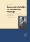 Gesammelte Aufsatze zur romanischen Philologie : Herausgegeben und erganzt um Aufsatze, Primarbibliographie und Nachwort von Matthias Bormuth und Martin Vialon - eBook