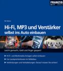 HiFi, MP3 und Verstarker selbst ins Auto einbauen : Leicht gemacht, Geld und Arger gespart! - eBook