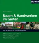 Bauen und Handwerken im Garten : Von der Planung bis zum fertigen Projekt - eBook