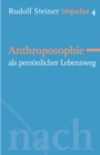 Anthroposophie als personlicher Lebensweg : Werde ein Mensch mit Initiative: Grundlagen - eBook