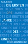 Die ersten drei Jahre des Kindes : Erwerb des aufrechten Ganges, Erlernen der Muttersprache, Erwachen des Denkens. - eBook