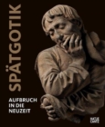 Spatgotik (German edition) : Aufbruch in die Neuzeit - Book