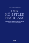 Der Kunstlernachlass : Handbuch fur Kunstler, ihre Erben und Nachlassverwalter - eBook