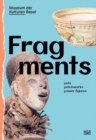 Fragments : Pots, Patchworks, Power Figures - Book