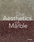 The Aesthetics of Marble : From Late Antiquity to the Present - Book