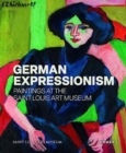 German Expressionism: Paintings at the Saint Louis Art Museum - Book