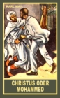 Christus oder Mohammed : Erzahlung aus "Sand des Verderbens", Band 10 der Gesammelten Werke - eBook