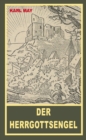 Der Herrgottsengel : Erzahlung aus "Der Waldschwarze", Band 44 der Gesammelten Werke - eBook