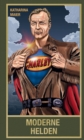 Moderne Helden : Welten retten mit Old Shatterhand, Superman, Gandalf, Mr. Spock und Sherlock Holmes - eBook