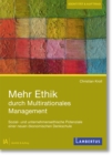 Mehr Ethik durch multirationales Management : Sozial- und unternehmensethische Potenziale einer neuen okonomischen Denkschule - eBook