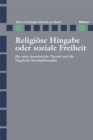 Religiose Hingabe oder soziale Freiheit : Die saint-simonistische Theorie und die Hegelsche Sozialphilosophie - eBook