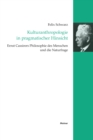Kulturanthropologie in pragmatischer Hinsicht : Ernst Cassirers Philosophie des Menschen und die Naturfrage - eBook
