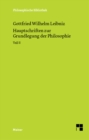 Hauptschriften zur Grundlegung der Philosophie Teil II : Philosophische Werke Band 2: Schriften zur Monadenlehre und zur Ethik und Rechtsphilosophie - eBook