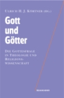 Gott und Gotter : Die Gottesfrage in Theologie und Religionswissenschaft - Book