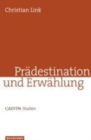 PrAdestination und ErwAhlung : CALVIN-Studien - Book