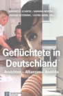 GeflA"chtete in Deutschland : Ansichten - Allianzen - AnstA¶AYe - Book