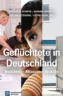 Gefluchtete in Deutschland : Ansichten - Allianzen - Anstoe - eBook