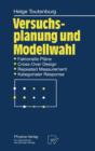 Versuchsplanung und Modellwahl : Statistische Planung und Auswertung von Experimenten mit stetigem oder kategorialem Response - Book