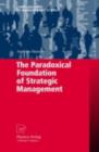 The Paradoxical Foundation of Strategic Management - eBook