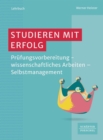 Studieren mit Erfolg : Prufungsvorbereitung  - wissenschaftliches Arbeiten - Selbstmanagement ? - eBook