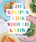 20 Recipes Kids Should Know - Book