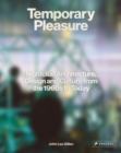 Temporary Pleasure : Nightclub Architecture, Design and Culture from the 1960s to Today - Book
