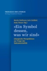 "Ein Symbol dessen, was wir sind" : Liturgische Perspektiven zur Frage der Sakramentalitat - eBook