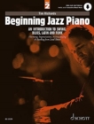 Beginning Jazz Piano 2 : An Introduction to Swing, Blues, Latin and Funk Part 2: Harmony, Improvisation, Accompanying & Reading from Lead Sheets 2 - Book