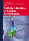 Catheter Ablation of Cardiac Arrhythmias : A Practical Approach - eBook