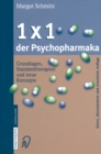 1 × 1 der Psychopharmaka : Grundlagen, Standardtherapien und neue Konzepte - eBook