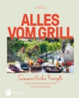 Alles vom Grill : Sommerliche Rezepte zum draupen Kochen und Genieen - eBook