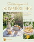 Fruhlingsgenuss & Sommerliebe : Leichte vegetarische Rezepte fur drinnen und drauen - eBook