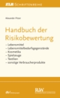 Handbuch der Risikobewertung : Lebensmittel, Lebensmittelbedarfsgegenstande, Kosmetika, Spielzeuge, Textilien und sonstige Verbraucherprodukte - eBook