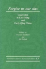 Forgive Us Our Sins : Confession in Late Ming and Early Qing China - Book
