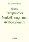 Europaisches Marktoffnungs- und Wettbewerbsrecht : Eine systematische Darstellung der Wirtschafts- und Wettbewerbsverfassung der EU - eBook