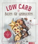 Low Carb Backen fur Weihnachten : 53 himmlische Rezepte - eBook