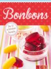 Bonbons : Die 50 schonsten Rezepte fur Lollis, Bonbons, Toffees, Wagashi & Co. - eBook