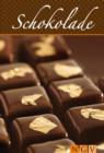 Schokolade : Die schonsten Rezepte fur Pralinen, Platzchen, Kuchen und Torten mit Schokolade - eBook
