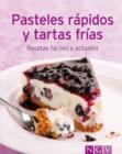 Pasteles rapidos y tartas frias : Nuestras 100 mejores recetas en un solo libro - eBook