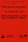 Geschlecht, Maskulinitaet, Femininitaet und Stress : Eine Studie ueber die Auswirkungen von Geschlechtszugehoerigkeit und einer maskulinen bzw. femininen Identitaet auf Stressbewaeltigung und Stressre - Book