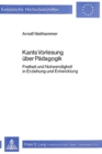 Kants Vorlesung Ueber Paedagogik : Freiheit Und Notwendigkeit in Erziehung Und Entwicklung - Book