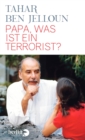 Papa, was ist ein Terrorist? - eBook