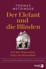 Der Elefant und die Blinden : Auf dem Weg zu einer Kultur der Bewusstheit - eBook