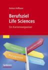 Berufsziel Life Sciences : Ein Karriere-Wegweiser - eBook