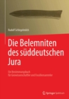 Die Belemniten des suddeutschen Jura : Ein Bestimmungsbuch fur Geowissenschaftler und Fossiliensammler - eBook
