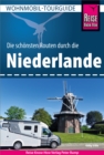 Reise Know-How Wohnmobil-Tourguide Niederlande : Die schonsten Routen - eBook