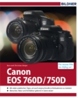 Canon EOS 760D / 750D : Fur bessere Fotos von Anfang an! - eBook