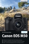 Canon EOS M50 - Fur bessere Fotos von Anfang an : Das umfangreiche Praxisbuch zu Ihrer Kamera! - eBook