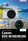 Canon EOS M100 / M200 : Fur bessere Fotos von Anfang an! - eBook